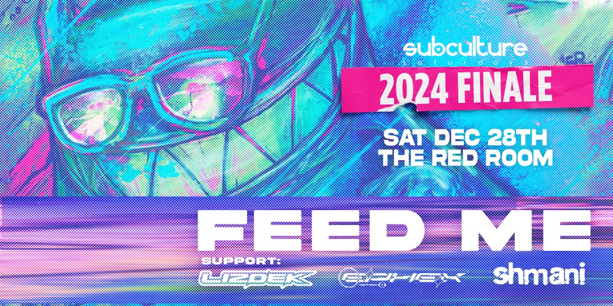 FEED ME at SUBculture Saturdays 2024 Finale