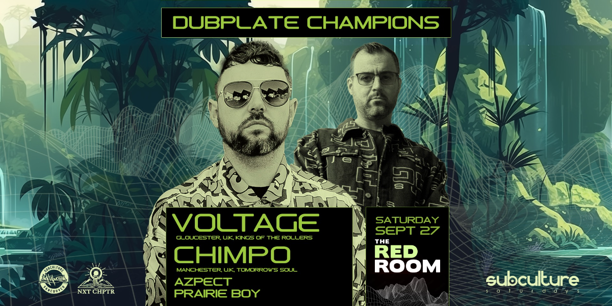 Dubplate Champions featuring Voltage & Chimpo at SUBculture Saturdays Dubplate Champions featuring Voltage & Chimpo at SUBculture Saturdays
