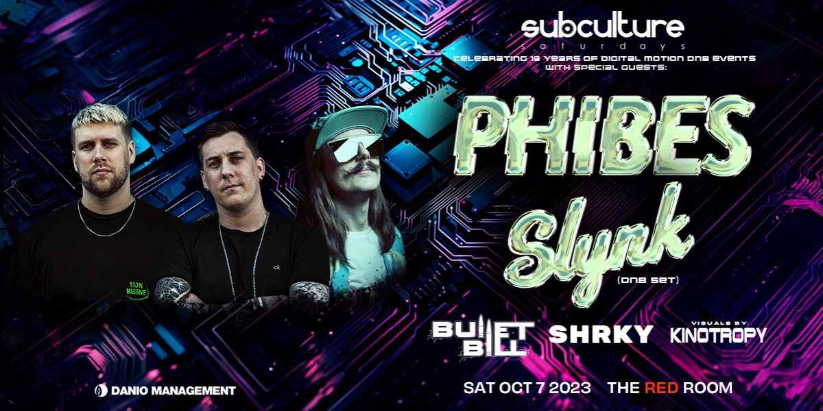 PHIBES w/ SLYNK at SUBculture Saturdays