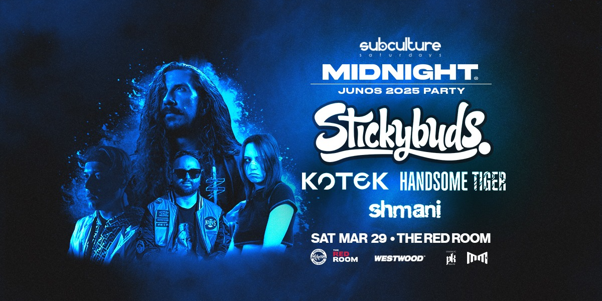 Stickybuds at SUBculture Saturdays [Midnight Junos party]