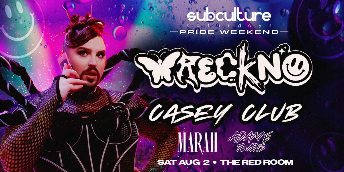 SUBculture PRIDE w/ WRECKNO & Casey Club SUBculture PRIDE w/ WRECKNO & Casey Club