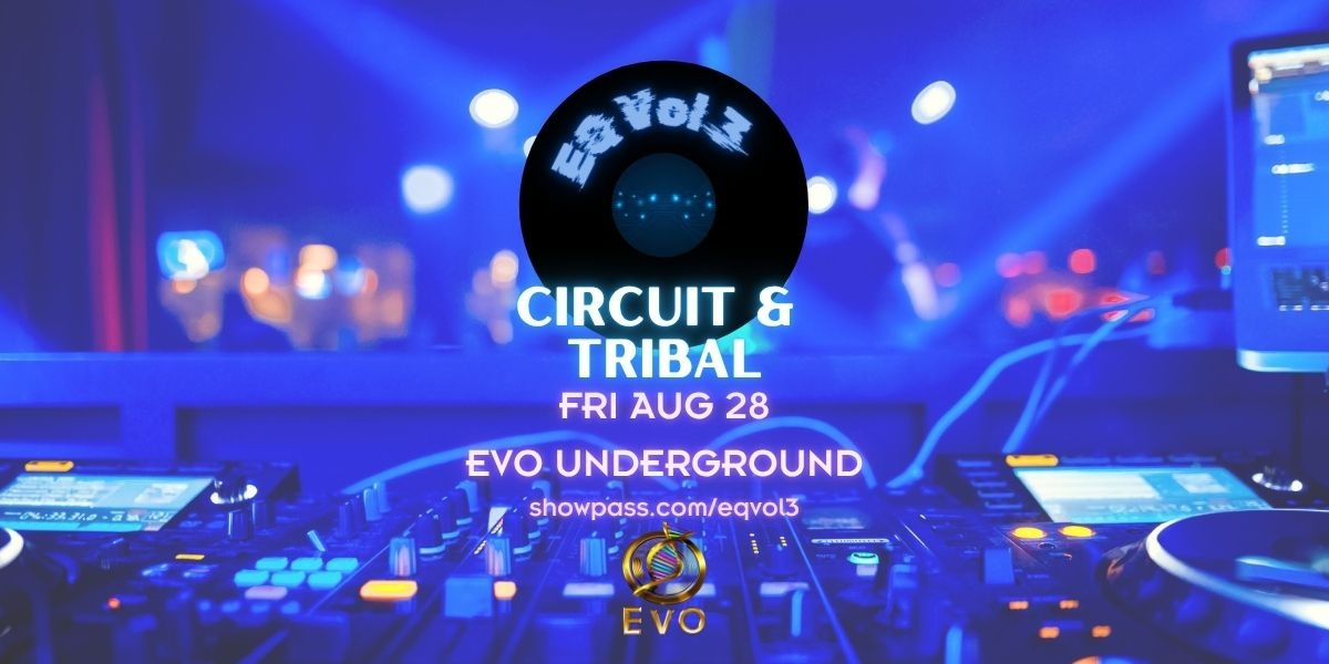 EQ Vol 3 - Circuit/Tribal event artwork from Showpass