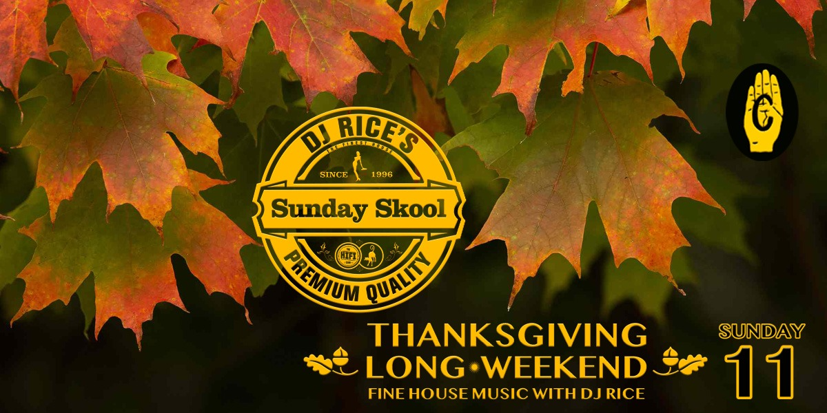 DJ Rice's SUNDAY SKOOL Thanksgiving  Long Weekend Edition