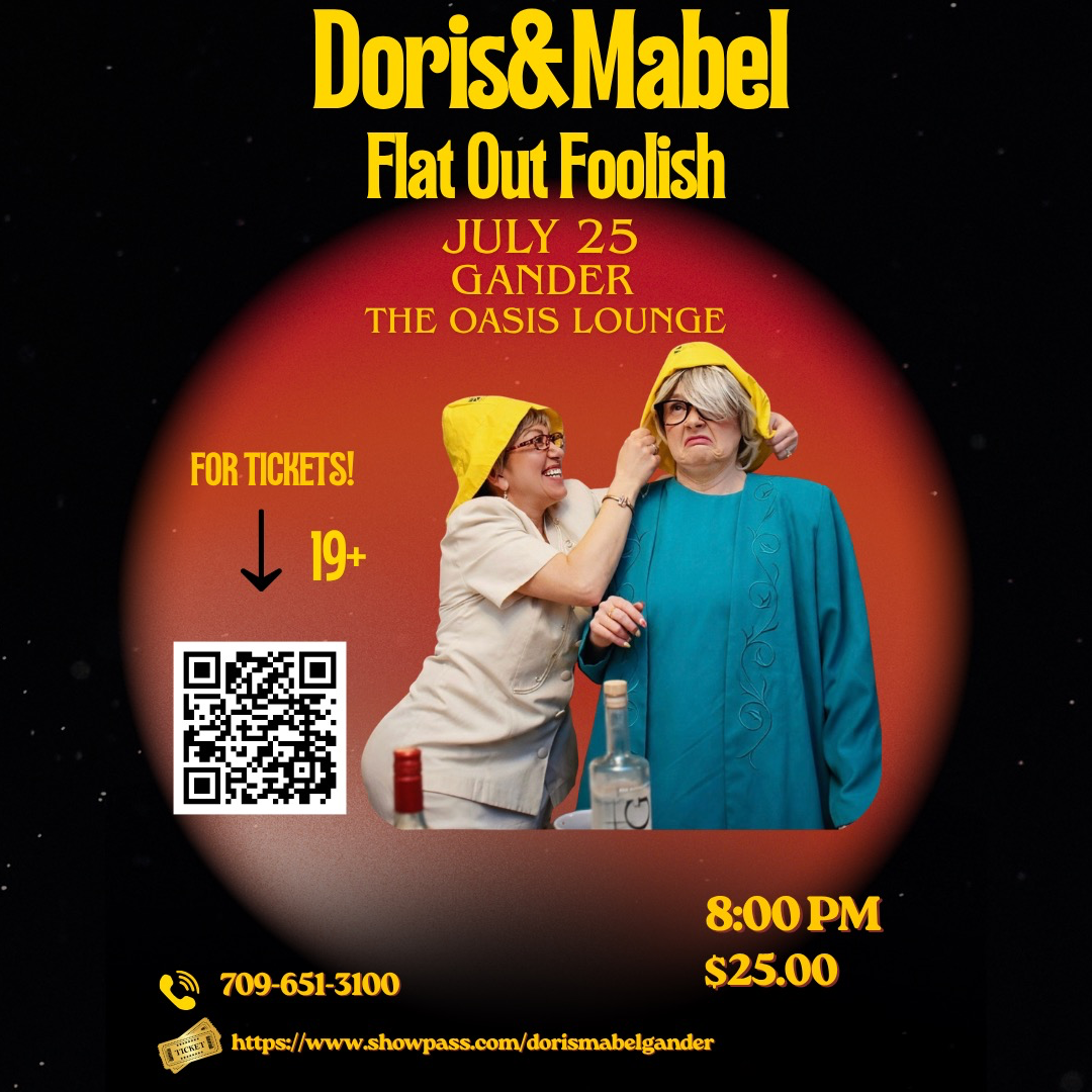 Doris & Mabel: Flat Out Foolish - The Oasis Lounge - Gander - Jul