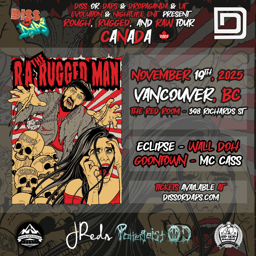 R.A. The Rugged Man - Vancouver - w/ Diss-Or-Daps  Ep. 59