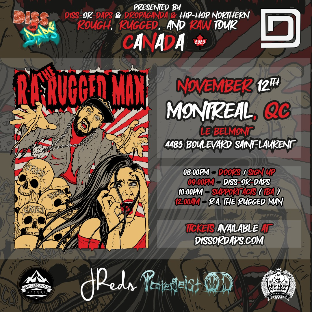 R.A. The Rugged Man - Montreal - w/ Diss-Or-Daps  Ep. 54