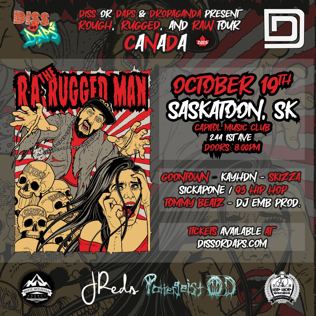 R.A. The Rugged Man - Saskatoon - w/ Diss-Or-Daps  Ep. 48