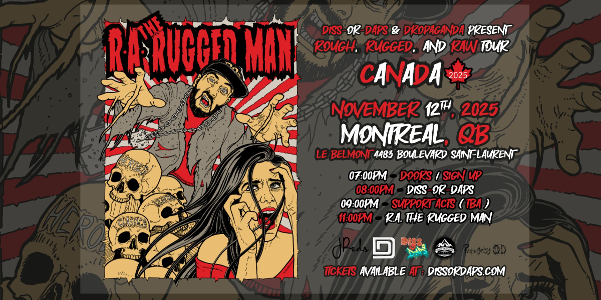 R.A. The Rugged Man - Montreal - w/ Diss-Or-Daps  Ep. 54