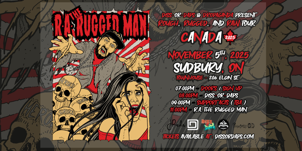 R.A. The Rugged Man - Sudbury - w/ Diss-Or-Daps  Ep. 49