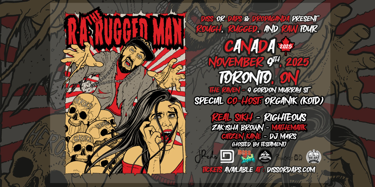 R.A. The Rugged Man - Toronto - w/ Diss-Or-Daps  Ep. 53