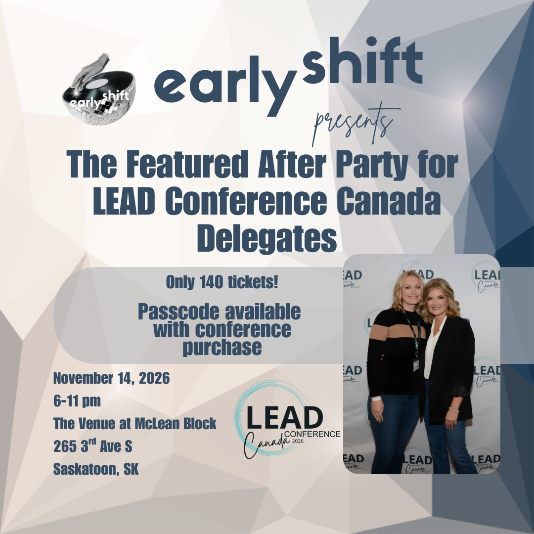 Early Shift X LEAD Conference Canada Featured Party - McLean Block