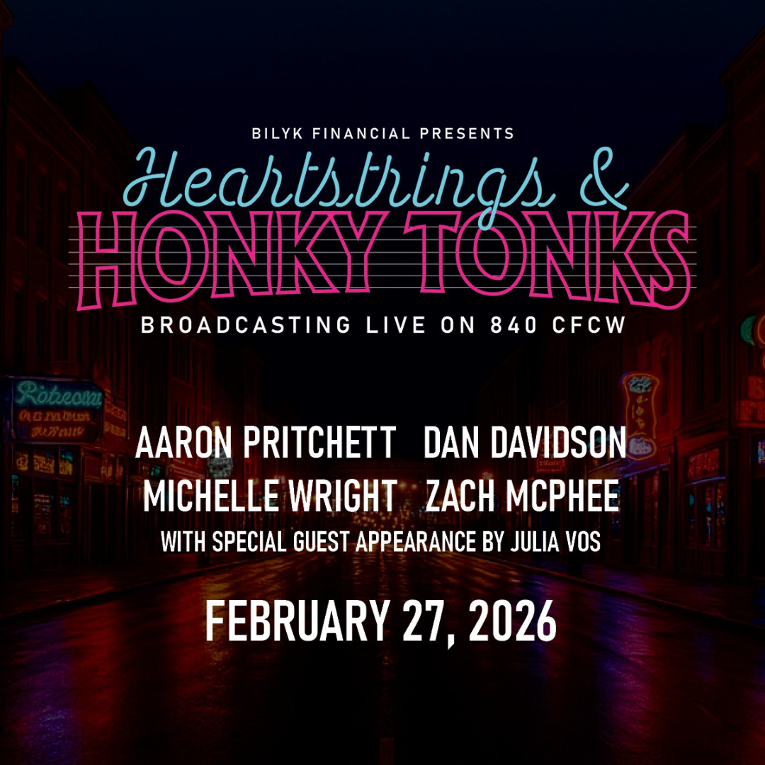 BILYK FINANCIAL PRESENTS CFCW’S HEARTSTRINGS & HONKY TONKS
