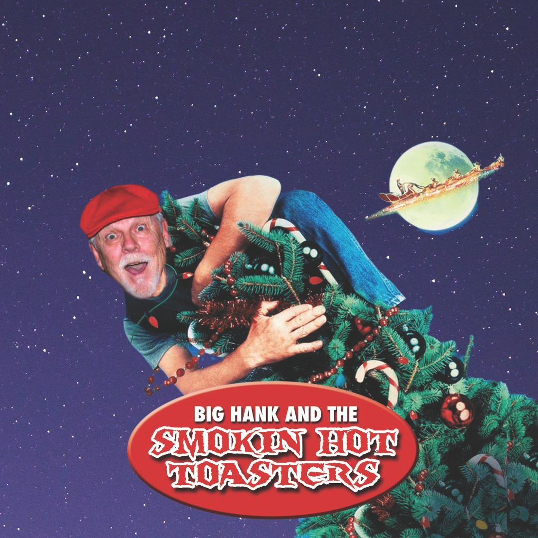 Big Hank's Christmas Blues Show Feat. The Smokin Hot Toasters