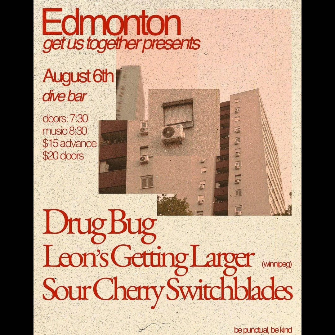 Drug Bug, Leon's Getting Larger, Sour Cherry Switchblades