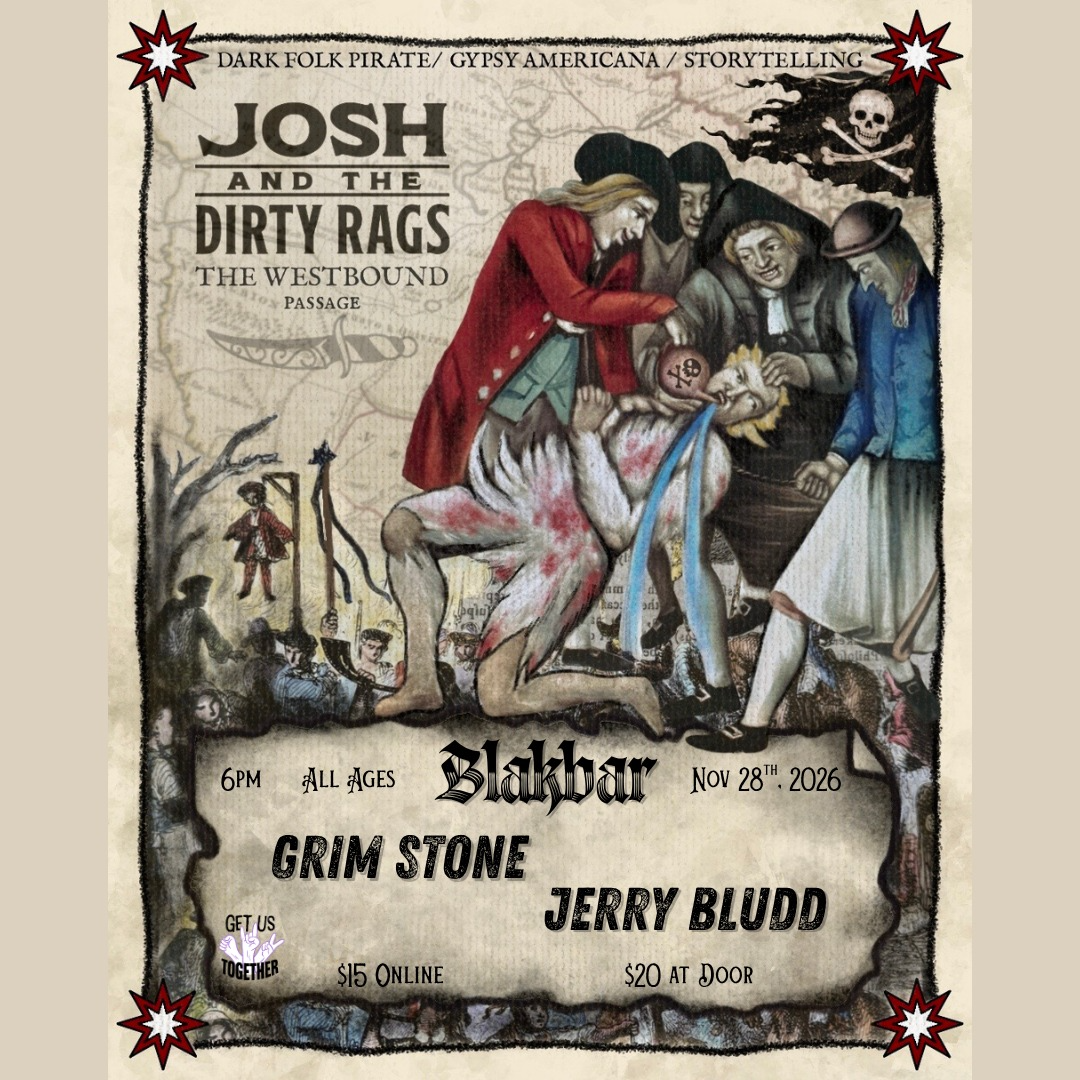 Josh and the Dirty Rags w/Grim Stone, Jerry Bludd