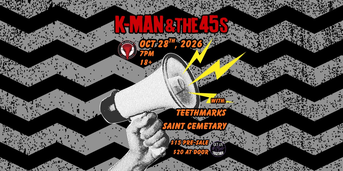K-Man & The 45s "Heed The Call" Tour w/Teethmarks & Saint Cemetary event artwork from Showpass