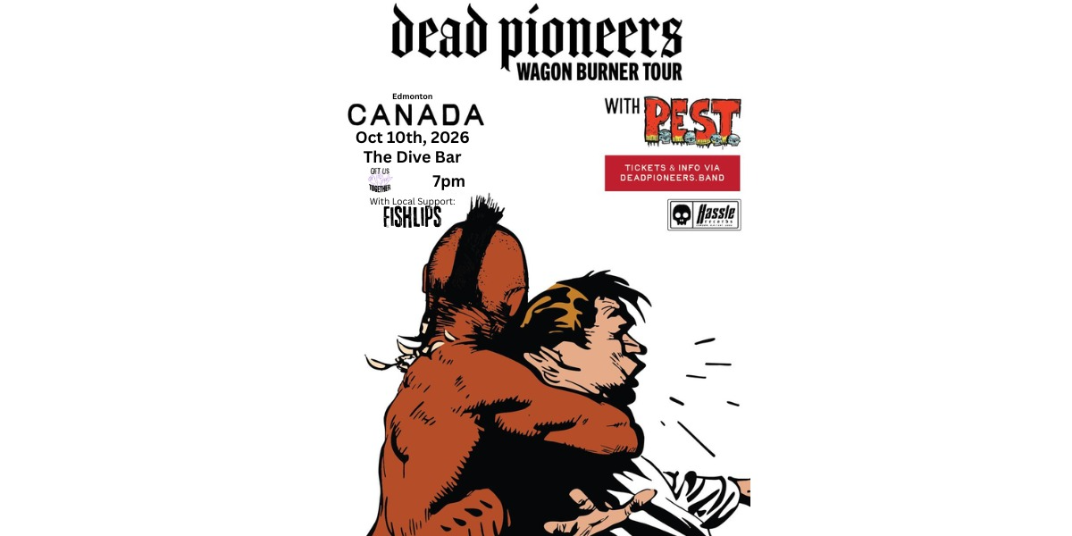 October 10th: Dead Pioneers- Wagon Burner Tour at The Dive Bar, Edmonton