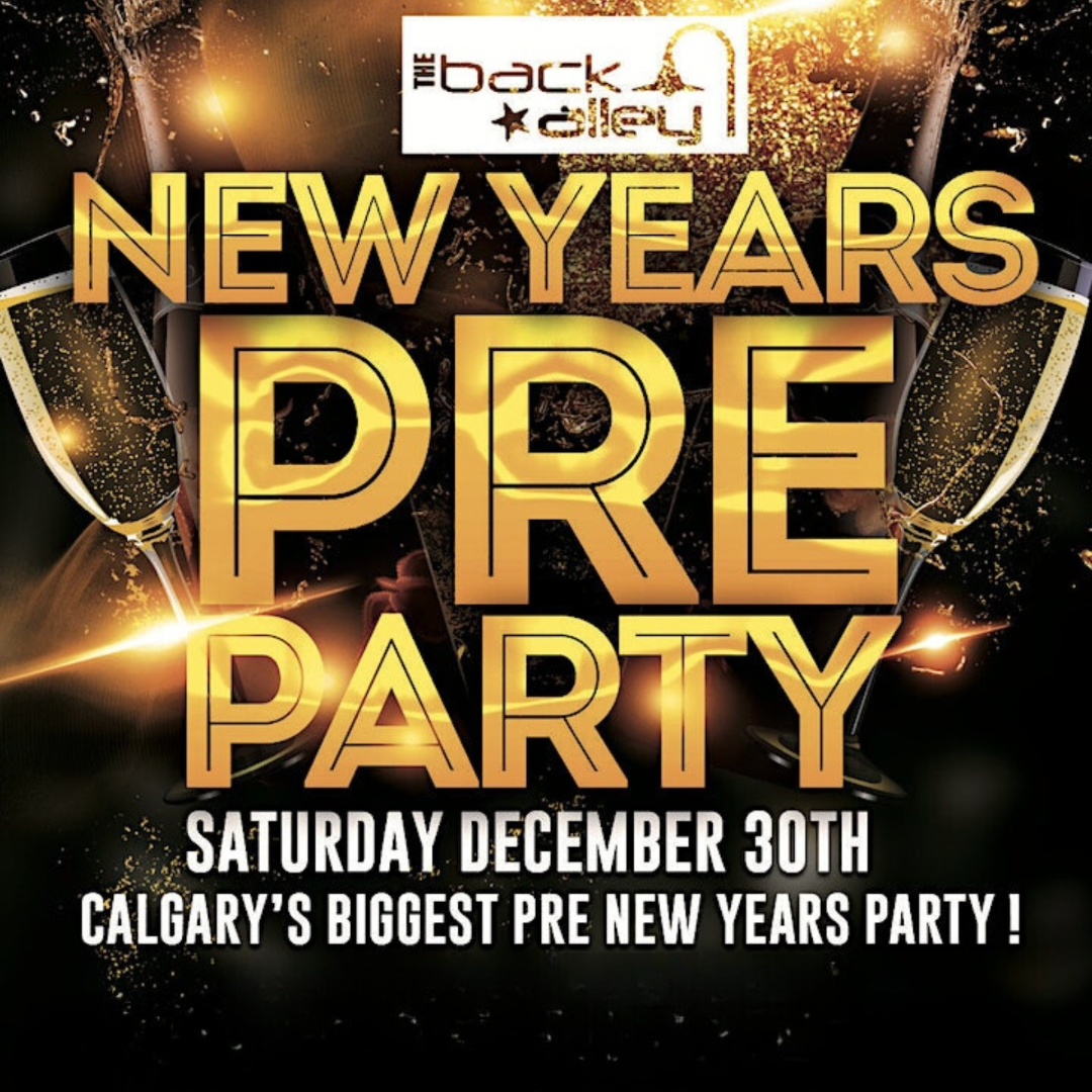 CALGARY PRE NEW YEARS PARTY BACK ALLEY OFFICIAL MEGA