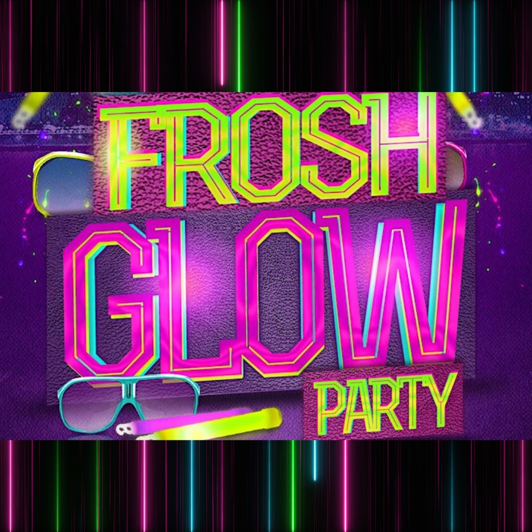 17+ | FROSH GLOW PARTY @ ORIA NIGHTCLUB | FRIDAY SEPT 25