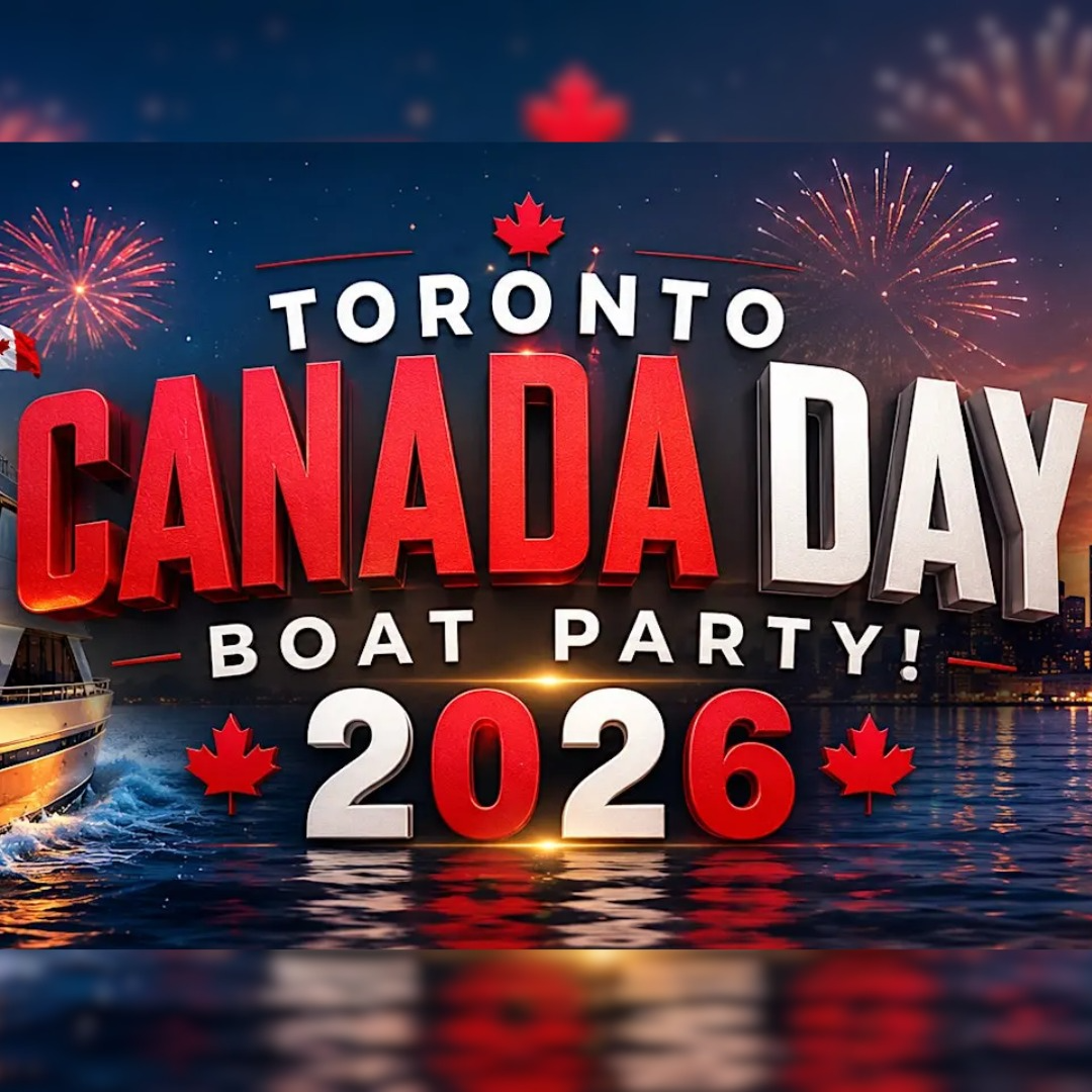 CANADA DAY BOAT PARTY 2026 | FRIDAY JUNE 26 | OFFICIAL MEGA PARTY!
