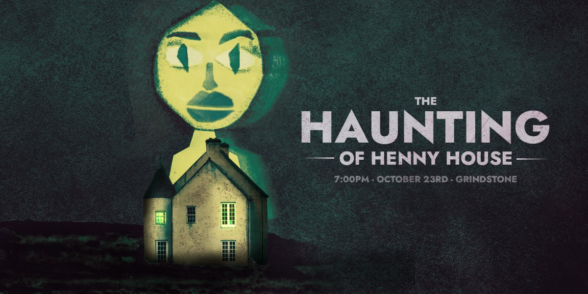 The Haunting of Henny House