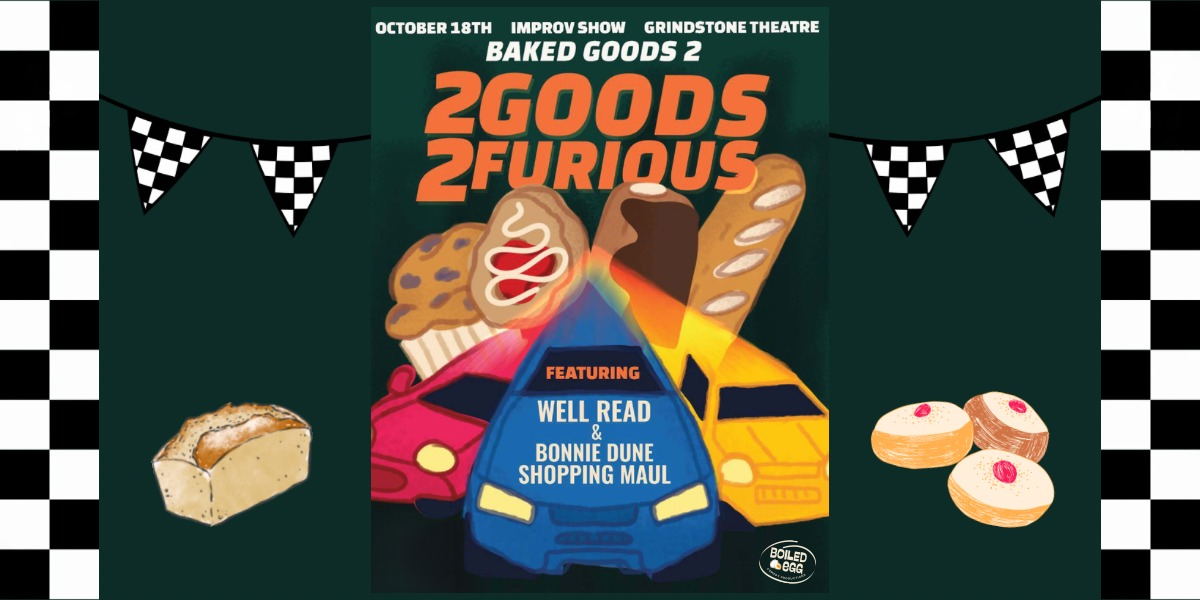 BAKED GOODS 2: 2 GOODS, 2 FURIOUS