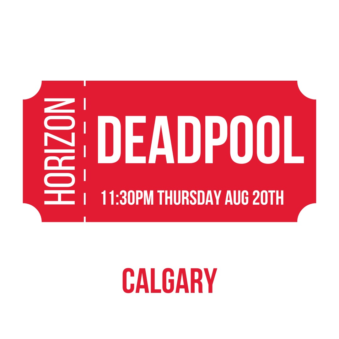 Deadpool August 20 Calgary
