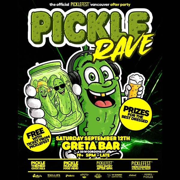 PICKLE RAVE (Picklefest Afterparty) @ GRETA YVR