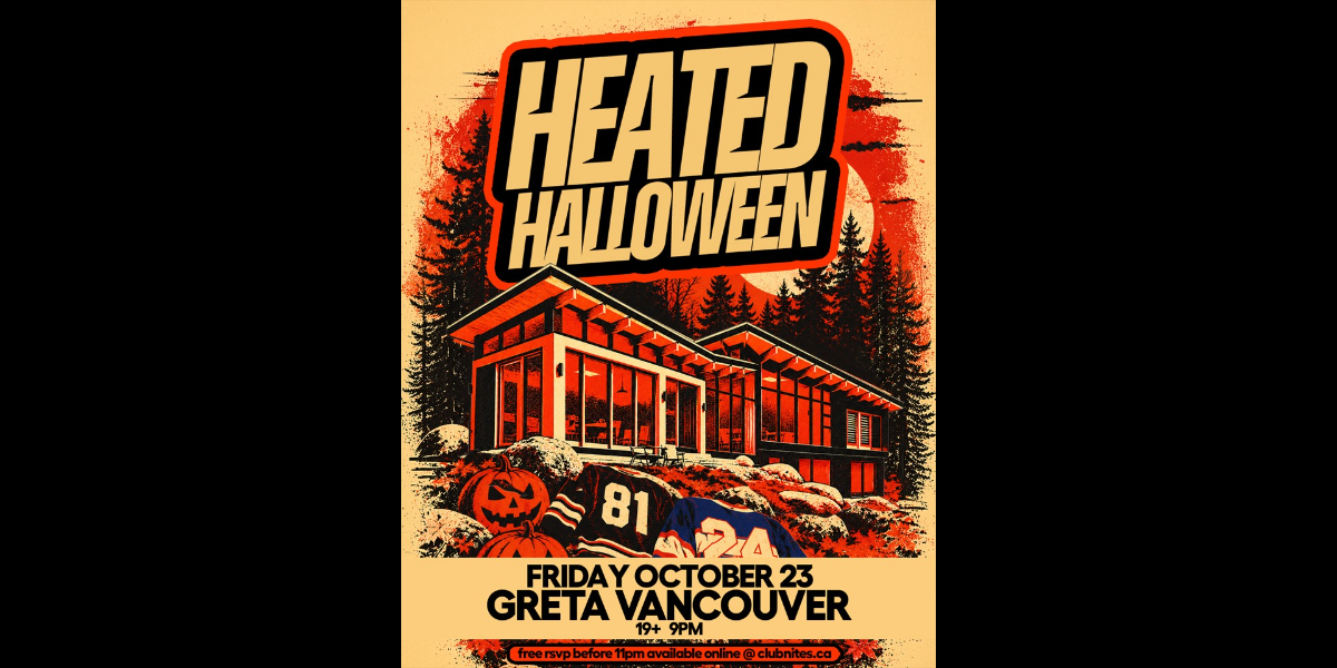 HEATED HALLOWEEN @ GRETA VANCOUVER