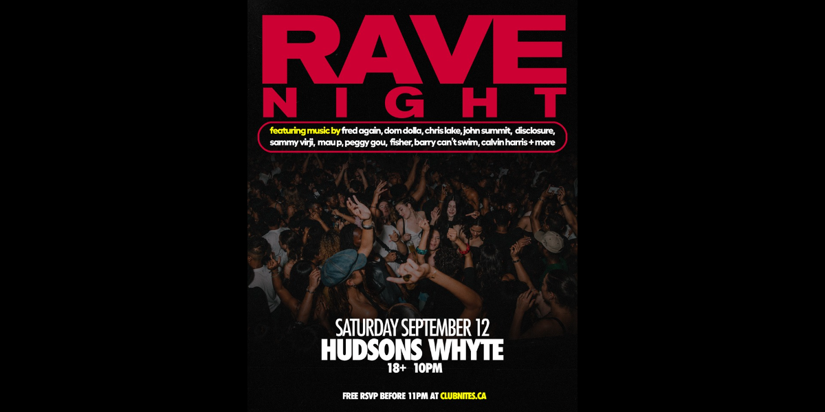 RAVE NIGHT @ HUDSONS WHYTE AVE