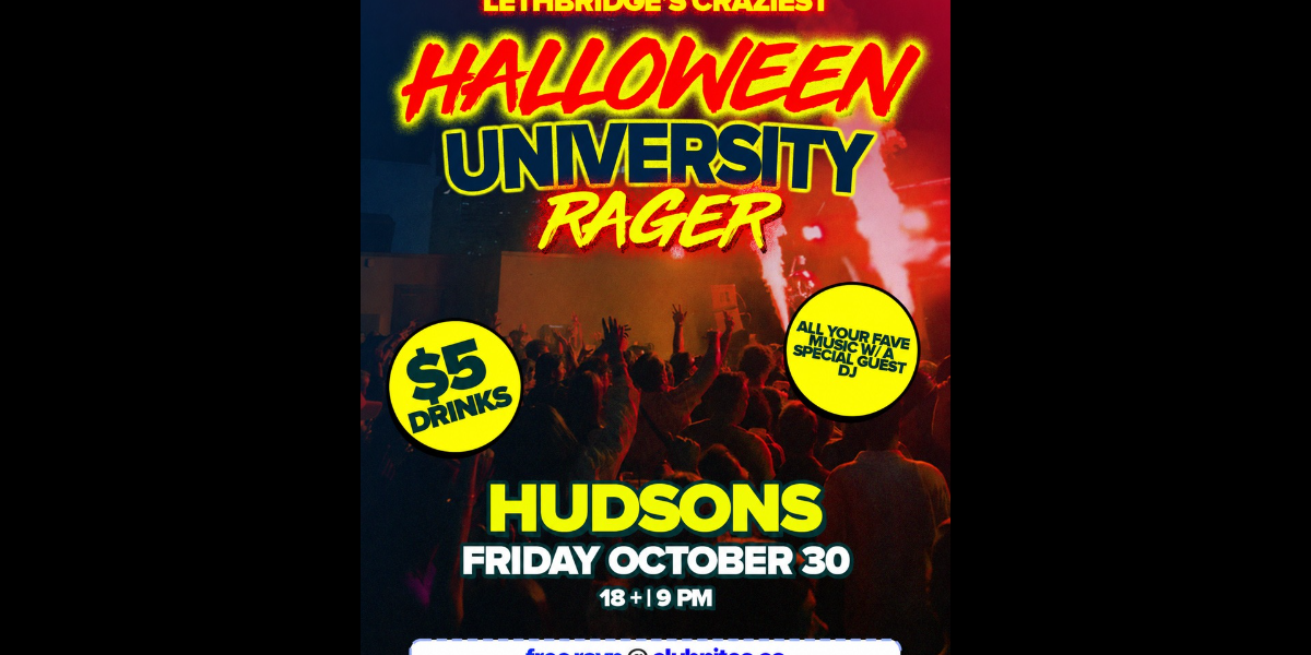 UNIVERSITY HALLOWEEN RAGER @ HUDSONS LETHBRIDGE
