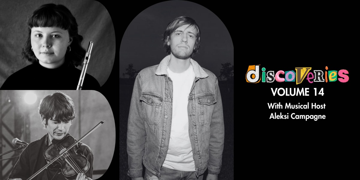 Discoveries Vol. 14 with Musical Host Aleksi Campagne