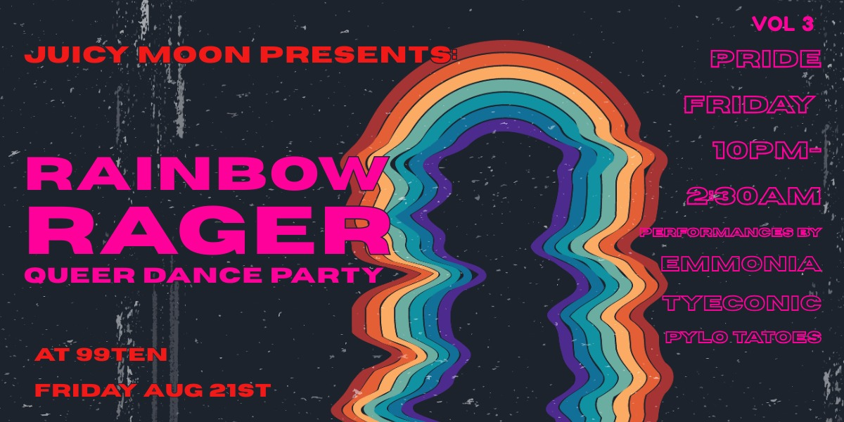 Juicy Moon Presents: Rainbow Rager — Pride Party