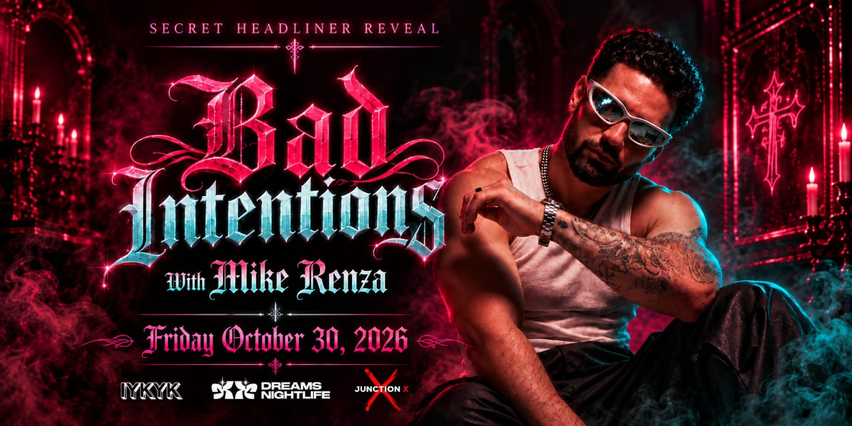 BAD INTENTIONS with Mike Renza — Presented by IYKYK x JUNCTION X