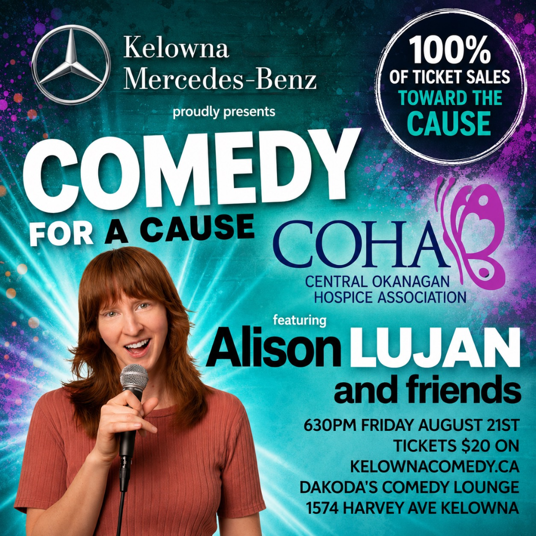 Comedy for a Cause for COHA with Alison Lujan presented by Kelowna Mercedes-Benz