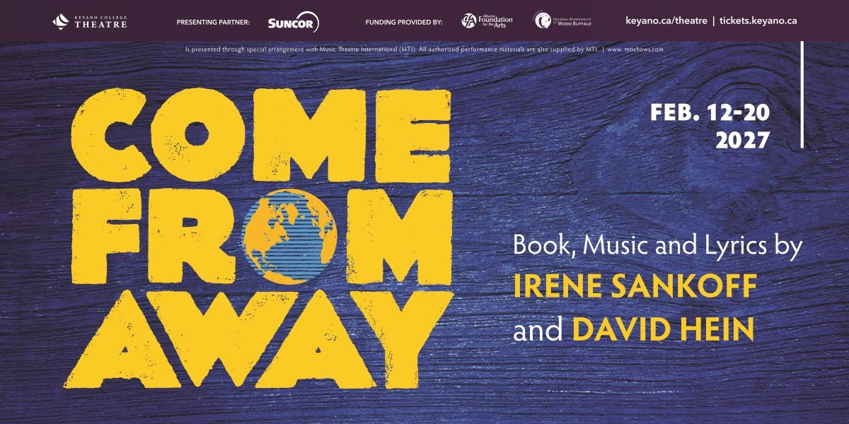 Come From Away Keyano Theatre event artwork from Showpass