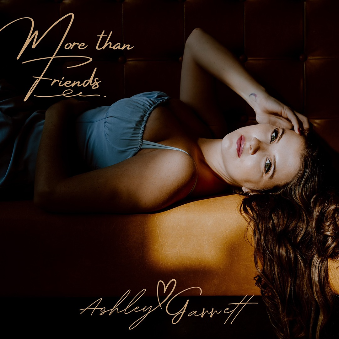 Ashley Garrett “More Than Friends” CD Release