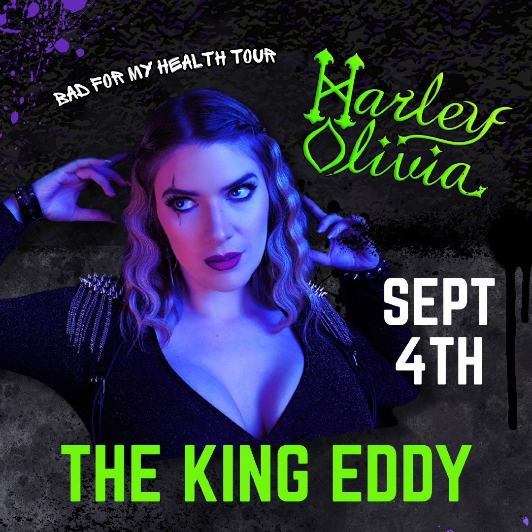 Harley Olivia at the King Eddy