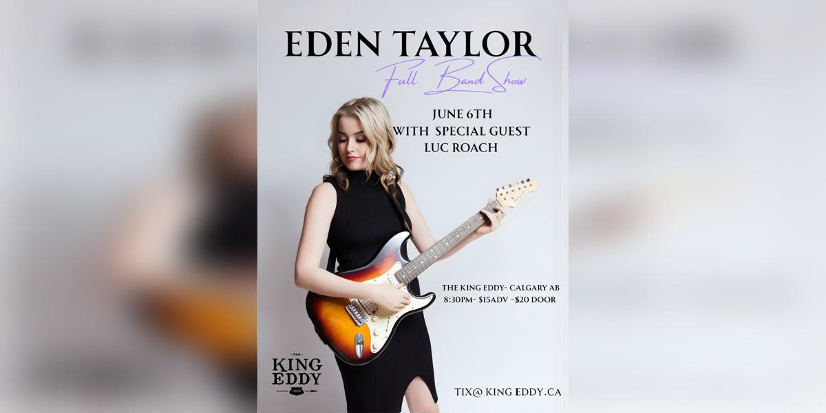 Eden Taylor with Luc Roach - King Eddy - Calgary - Jun 6, 2026