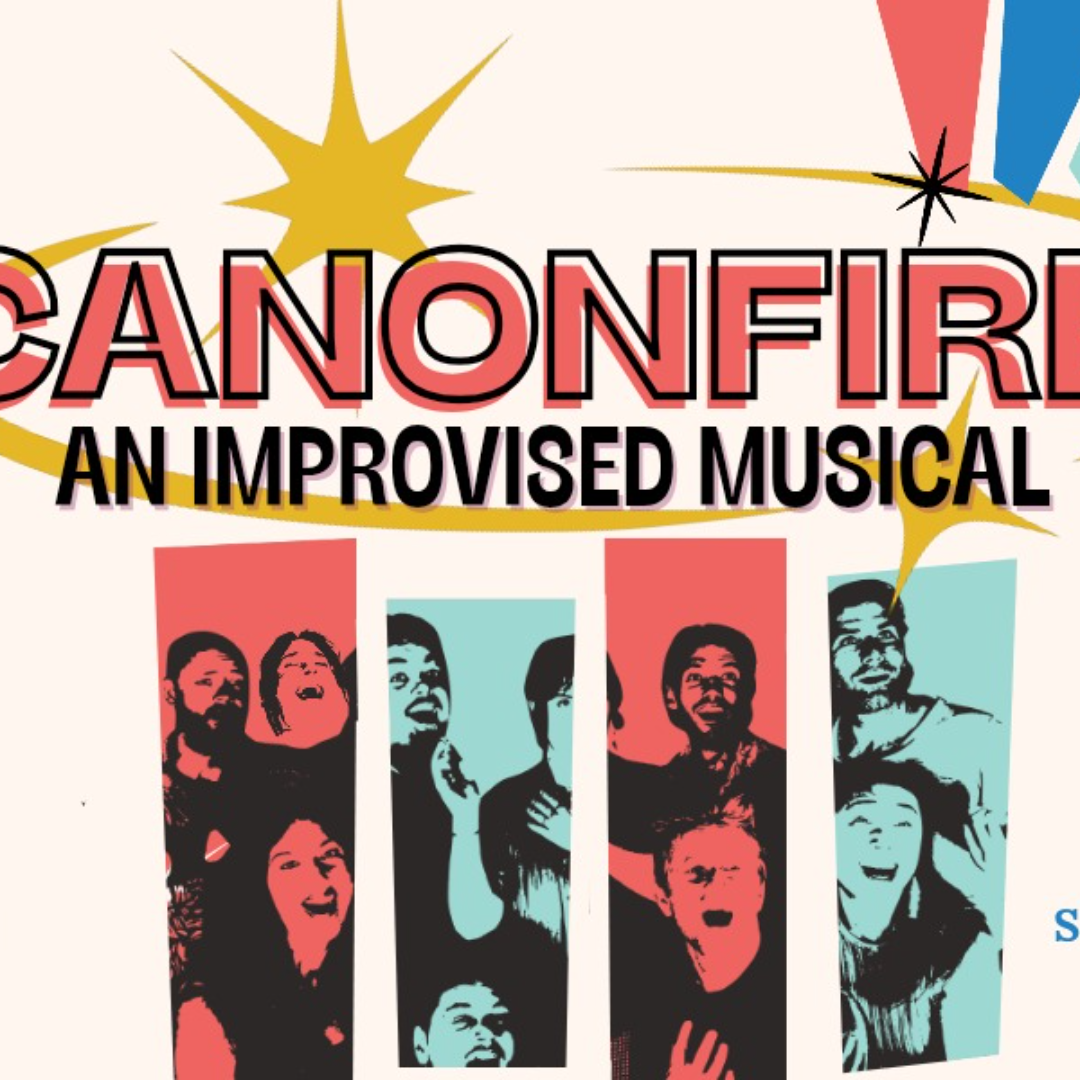 CANON FIRE: THE IMPROVISED MUSICAL
