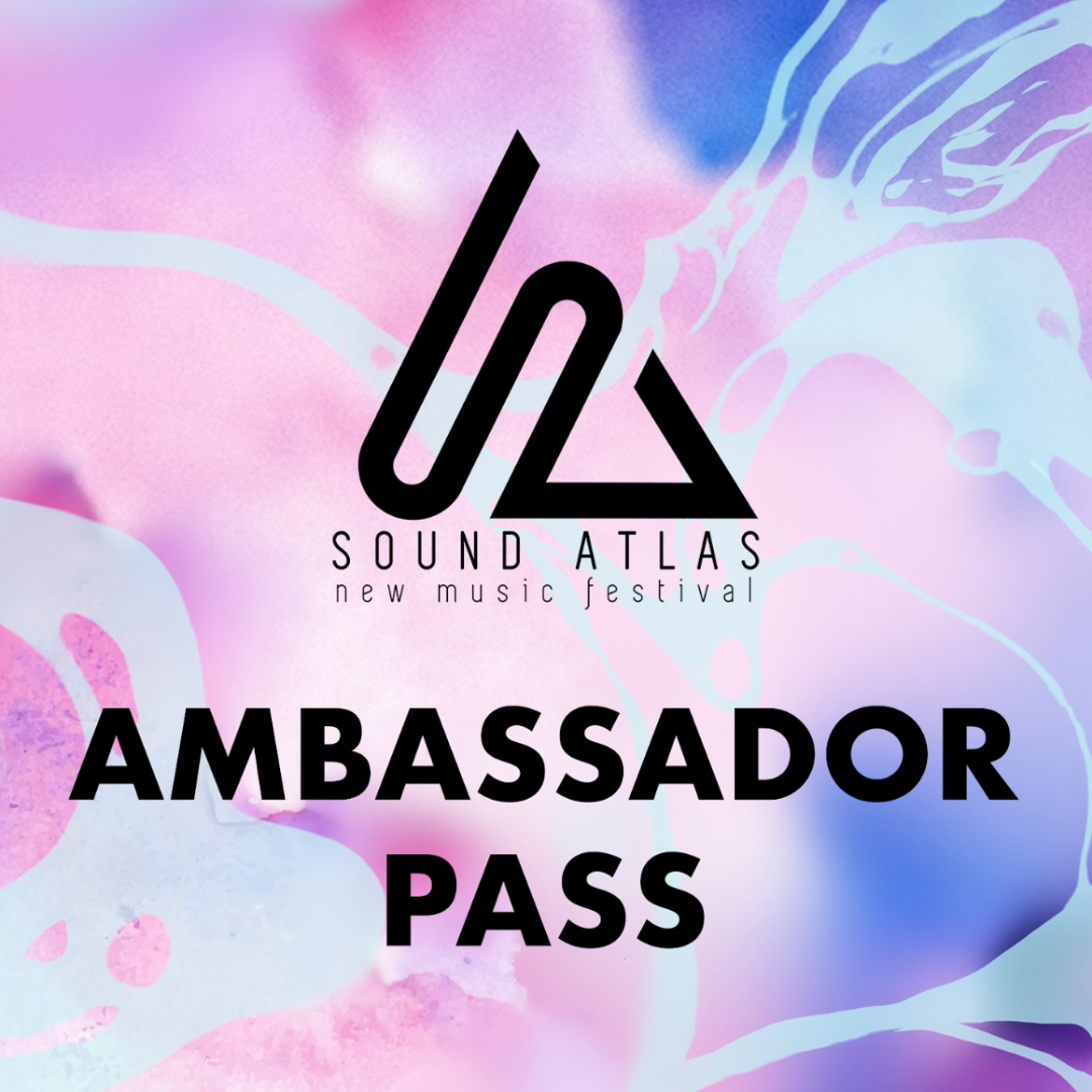 Sound Atlas Festival - AMBASSADOR PASS