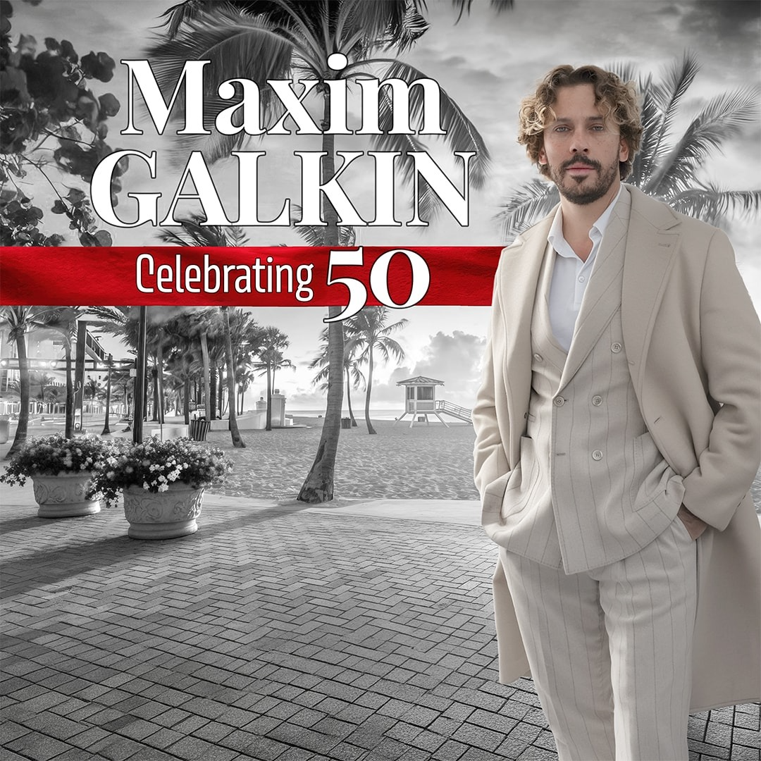 MAXIM GALKIN - 50th Anniversary Tour!
