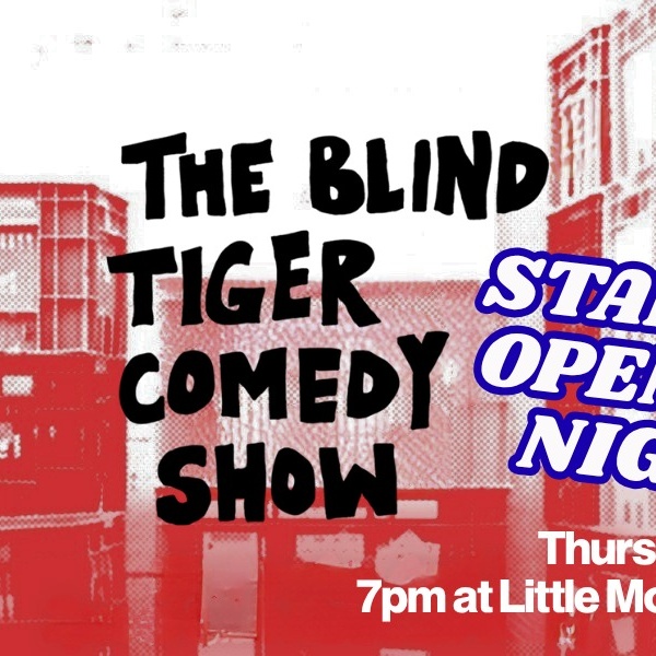 Blind Tiger Comedy Stand Up Open Mic Night!!