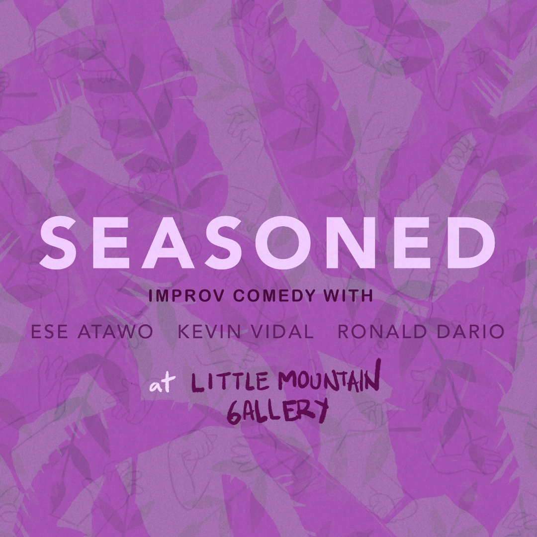 Seasoned (Improv Comedy) Little Mountain Gallery Vancouver Nov 21, 2024 · Showpass