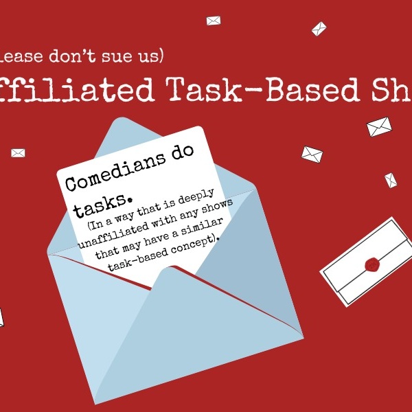 (Please don’t sue us) Unaffiliated Task-Based Show