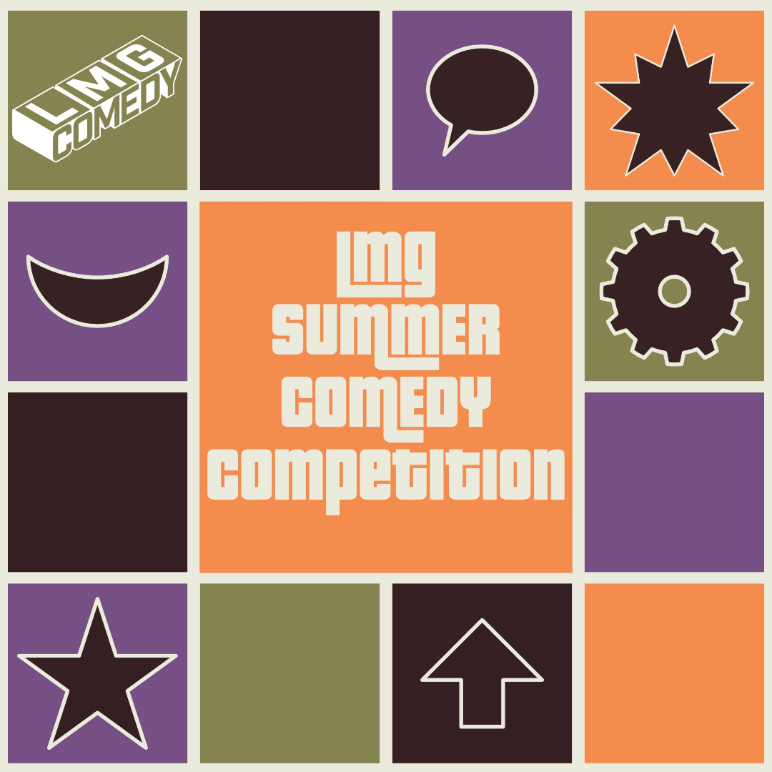 LMG Summer Comedy Competition 2026: Preliminaries