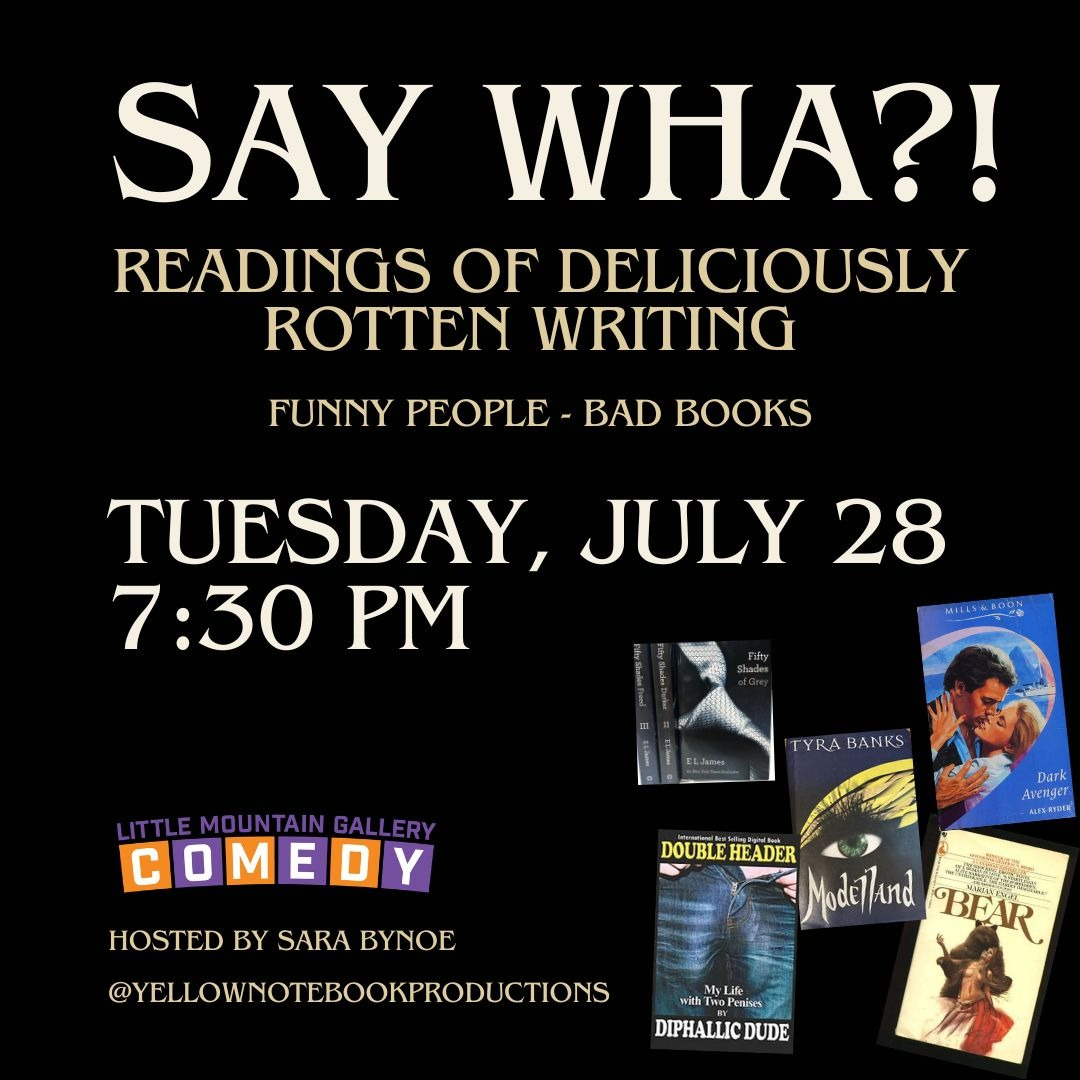 Say Wha?! Readings of Deliciously Rotten Writing