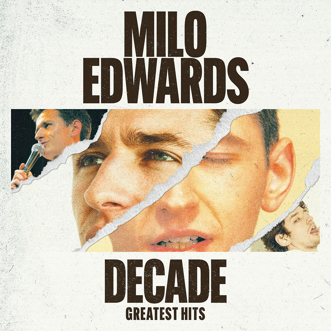 Milo Edwards: Decade (The Greatest Hits Tour)