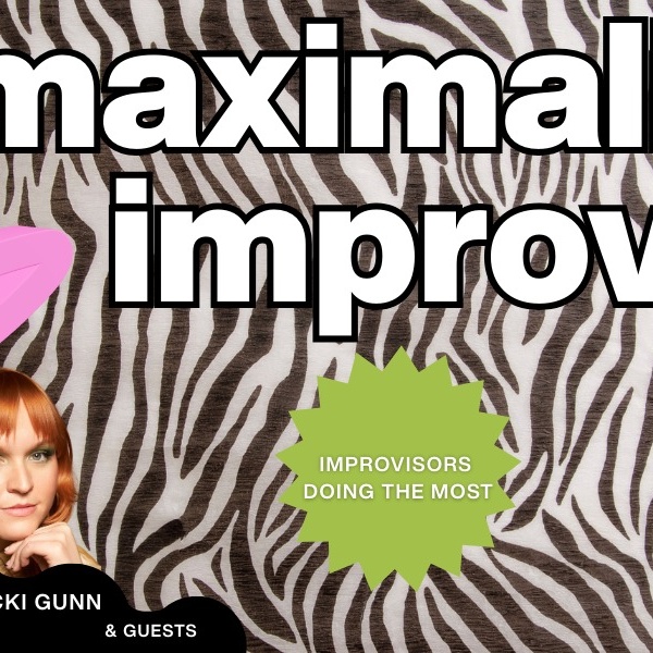 Maximalist Improv