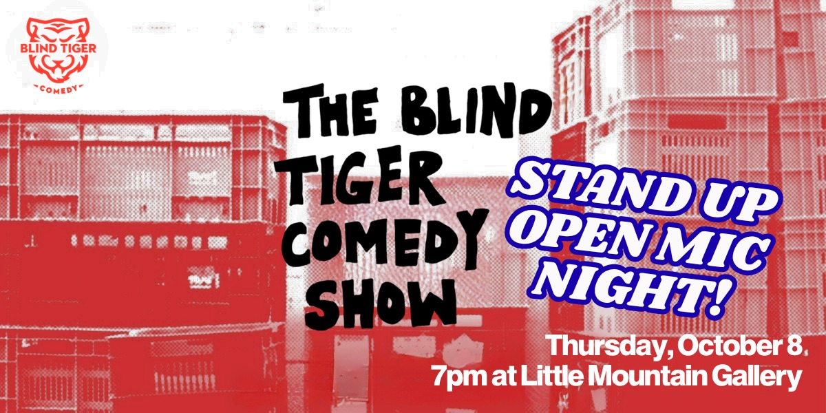Blind Tiger Comedy Stand Up Open Mic Night!!
